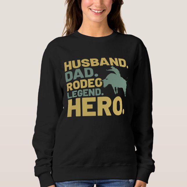 Husband Dad Legend Hero  Dad Bull Rider Costume Sweatshirt (Vorderseite)