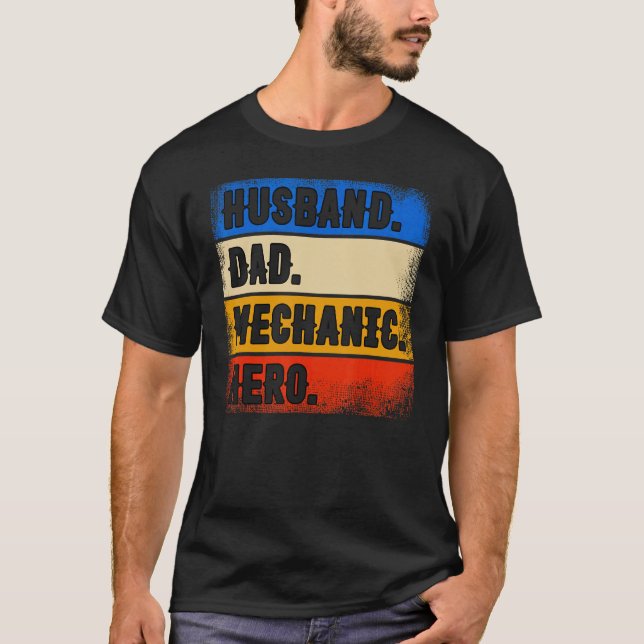 Husband Dad Mechanic Hero  Father's Day Mechanic T-Shirt (Vorderseite)