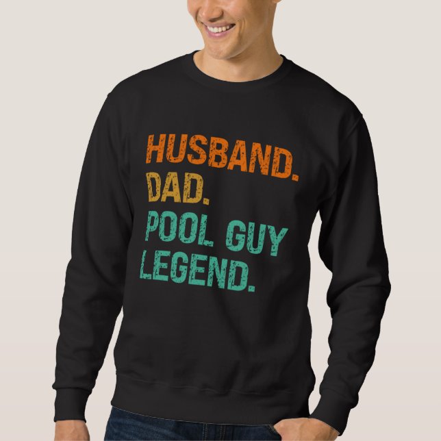 Husband Dad Pool Guy Legend  2 Sweatshirt (Vorderseite)