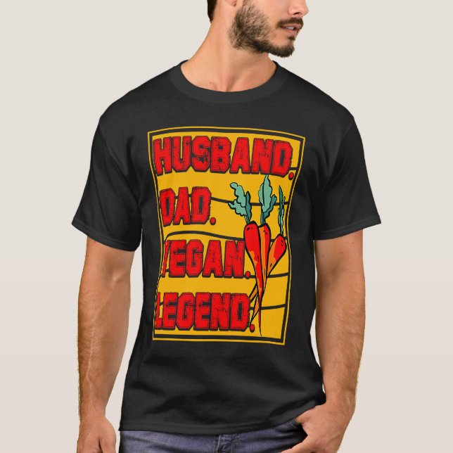 Husband Dad Vegan Legend Vegan Vegan  Saying T-Shirt (Vorderseite)