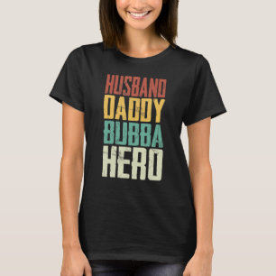 Husband Daddy Bubba Hero Proud Opa Vathers Day T-Shirt