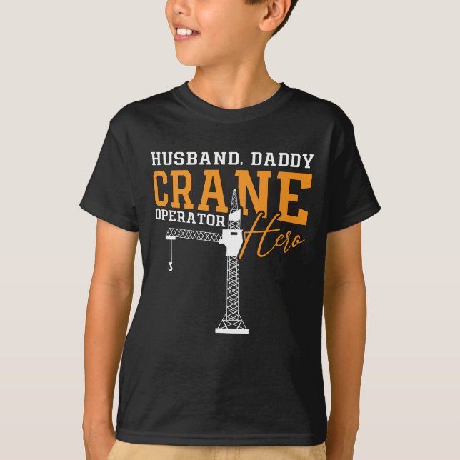 Husband Daddy Crane Operator Hero Construction T-Shirt (Vorderseite)