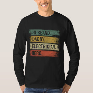 Husband Daddy Electrician Hero Funny Lineman Vater T-Shirt