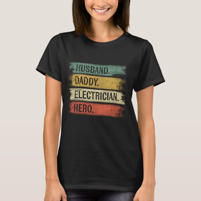 Husband Daddy Electrician Hero Funny Lineman Vater T-Shirt (Vorderseite)