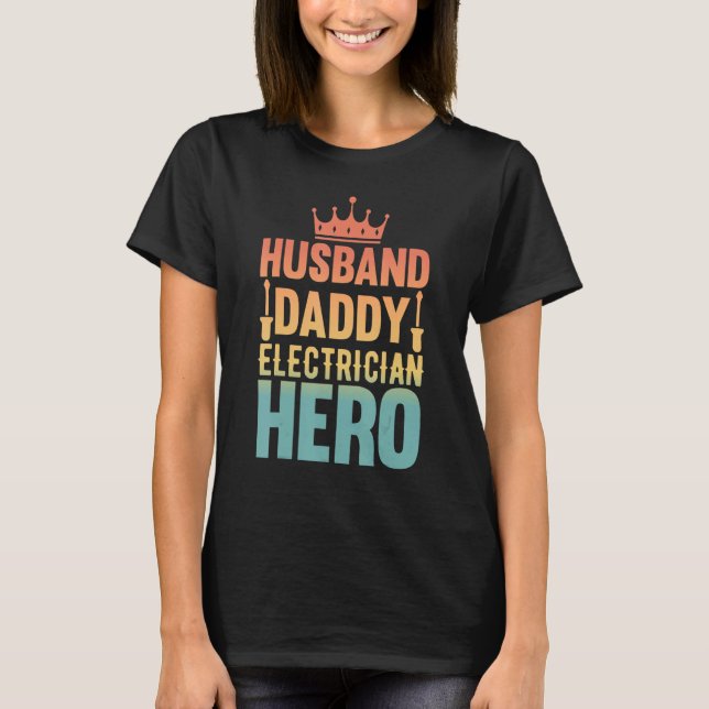 Husband Daddy Electrician Hero - Funny Retro Linem T-Shirt (Vorderseite)