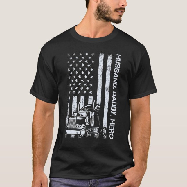 Husband Daddy Hero Trucker Truck Driver US America T-Shirt (Vorderseite)