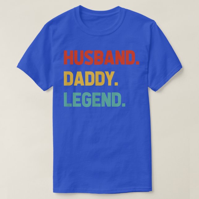 Husband Daddy Legend - Funny Vathers Day for Daddy T-Shirt (Design vorne)