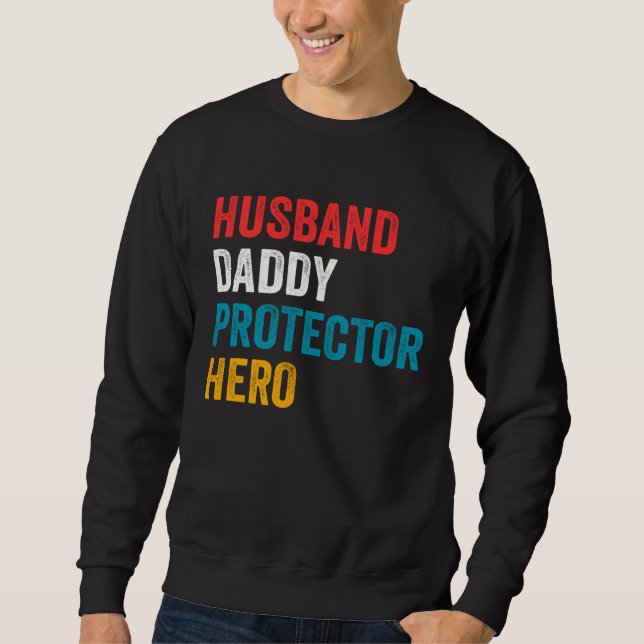 Husband Daddy Protector Hero Father s Day Daddy Sweatshirt (Vorderseite)