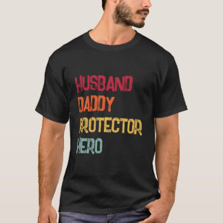 Husband Daddy Protector Hero Fathers Day Dad T-Shirt