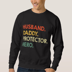 Husband Daddy Protector Hero Vintager Vater Tag Sweatshirt