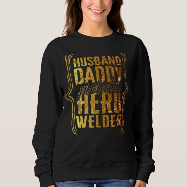 Husband Daddy Protector Hero Welder Gefärbte Krawa Sweatshirt (Vorderseite)