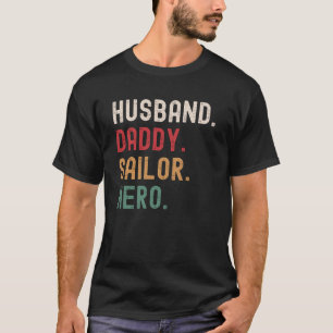 Husband Daddy Sailor Hero T-Shirt