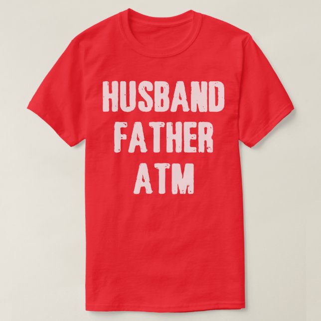 Husband Father Atm T-Shirt (Design vorne)