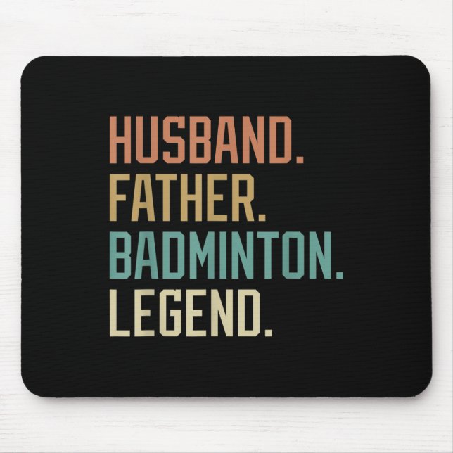 Husband Father Badminton Legend Vathers Day Birthd Mousepad (Vorne)