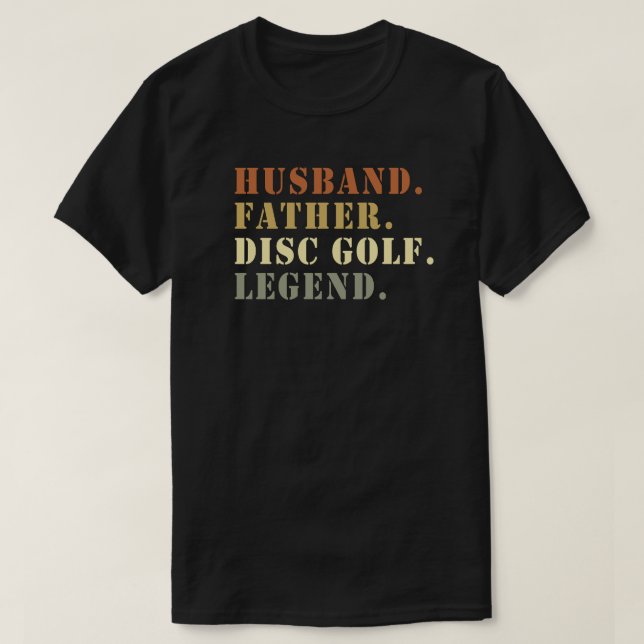Husband Father Disk Golf Legend Frisbee Lover T-Shirt (Design vorne)