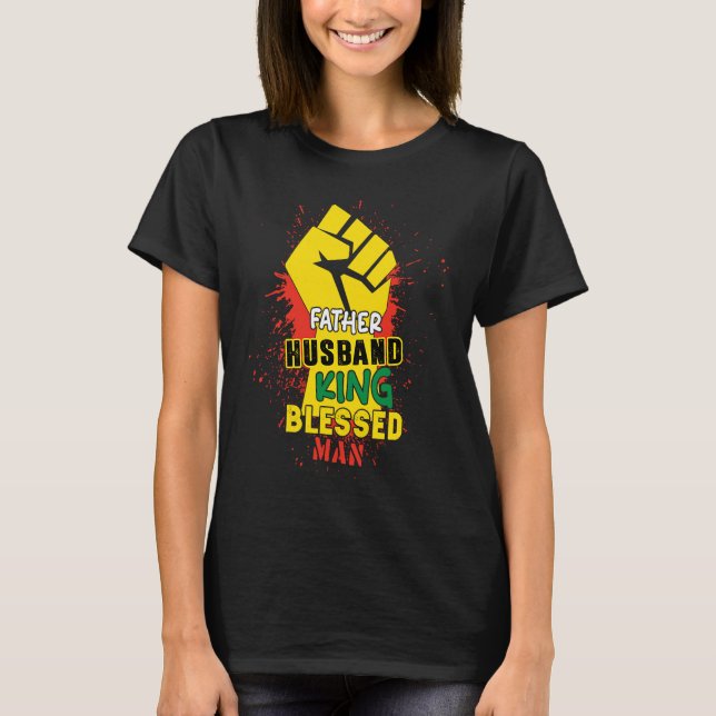 Husband Father King Blessed Man Black Dad Father B T-Shirt (Vorderseite)