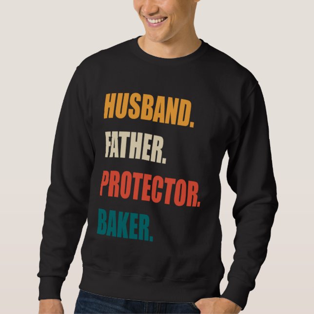 Husband Father Protector Baker Sweatshirt (Vorderseite)