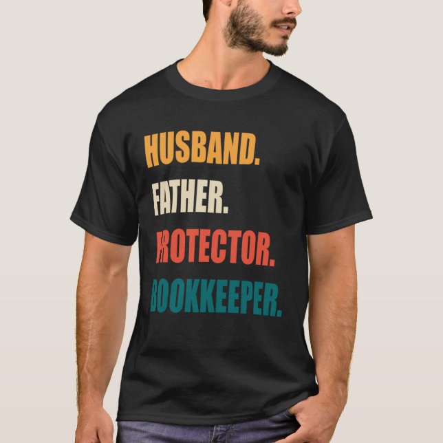 Husband Father Protector Bookkeeper T-Shirt (Vorderseite)