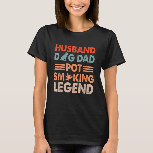 Husband Hund Vater Pot Rauchen Legend Weh T-Shirt (Vorderseite)