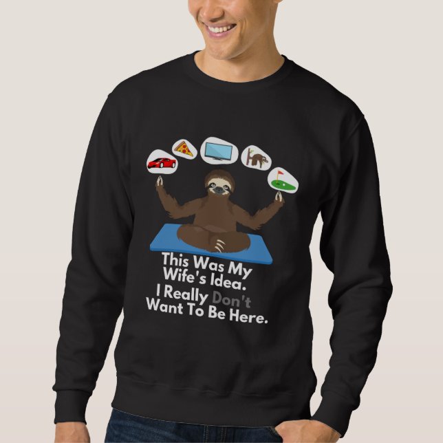 Husband Sloth In Yoga Pose and Deep Meditation For Sweatshirt (Vorderseite)