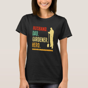 Husband Vater Gardener Hero Garten Landschaften T-Shirt
