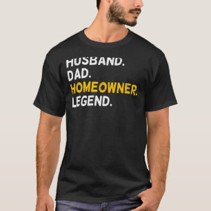 Husband Vater Homeowner Legend Housewarming Party T-Shirt