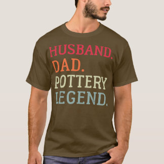 Husband Vater Pottery Legend T-Shirt