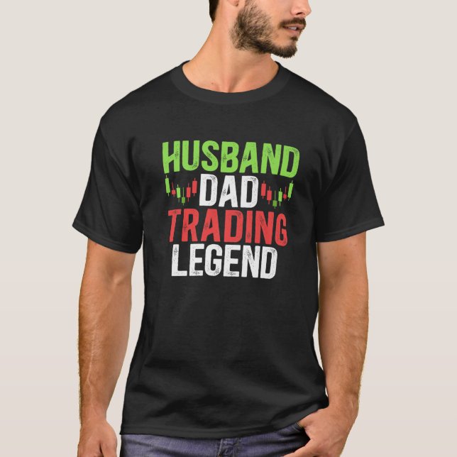 Husband Vater Trading Legend Stock Market Trading T-Shirt (Vorderseite)