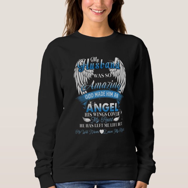 Husband Was So Amazing God Made Him An Angel His W Sweatshirt (Vorderseite)