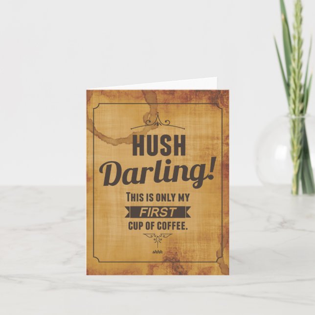 Hush Darling Caffeineinate Note Card Karte (Vorderseite)