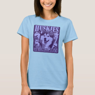 Huskies - die entscheidenden Hunde T-Shirt