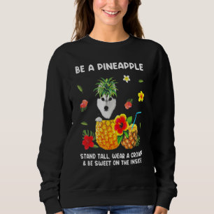 Husky be a Ananas Stand Tall Trage a Crow & Be S Sweatshirt