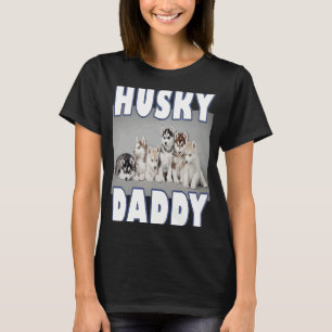 Husky Daddy Siberian Husky Welpen für Husky Hund T-Shirt