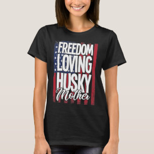Husky Dog Freedom Love Husky Mutter T-Shirt