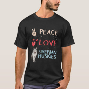 Husky Dog Owner Peace Liebe Siberian Huskies T-Shirt