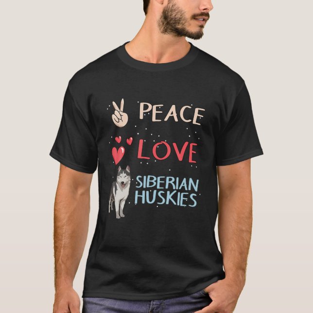 Husky Dog Owner Peace Liebe Siberian Huskies T-Shirt (Vorderseite)