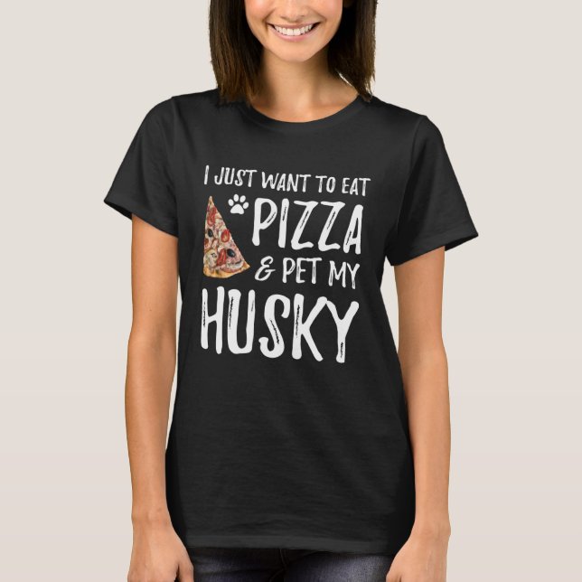 Husky Dog  Pizza  Dog Mom T-Shirt (Vorderseite)