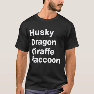 Husky Drache Giraffe Waschbär T-Shirt