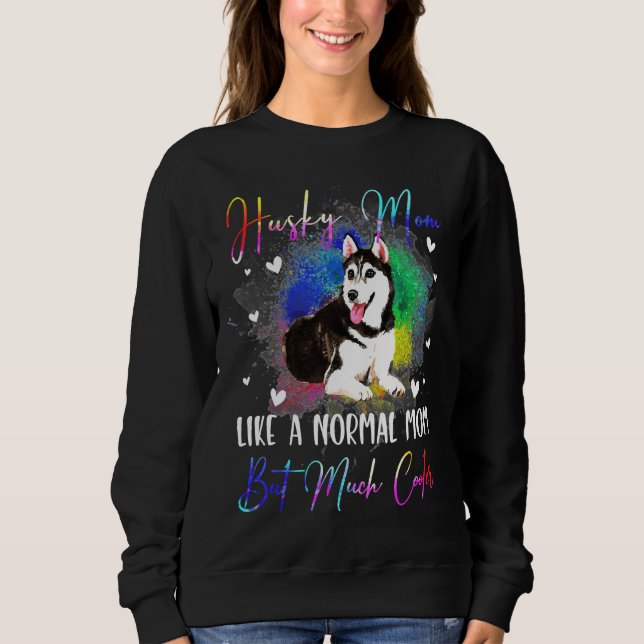 Husky ein normaler Mama Hund Sweatshirt (Vorderseite)