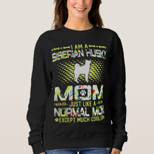 Husky eine normale Mama, außer viel Cooler Sweatshirt