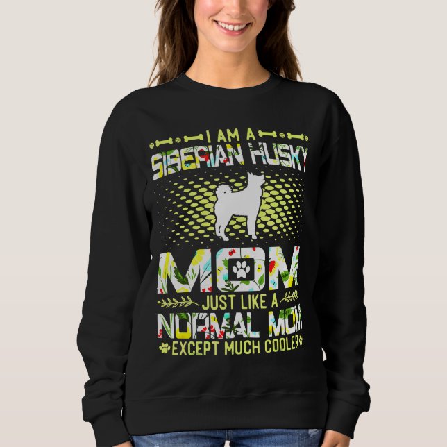 Husky eine normale Mama, außer viel Cooler Sweatshirt (Vorderseite)