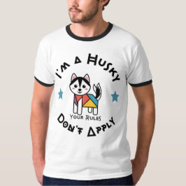 Husky-Einstellung: Ihre Regeln gelten nicht T-Shirt