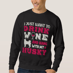 Husky Hund Vater Mama und Wein trinken Sweatshirt