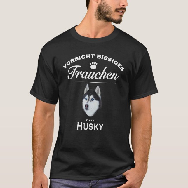 Husky     Husky Dog   Husky   Beware of the Mistre T-Shirt (Vorderseite)