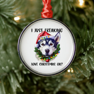 Husky I just Freerry Liebe Weihnachten Ok Xmas Ornament Aus Metall
