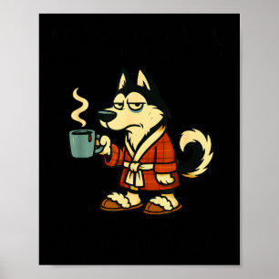 Husky Ich denke, ich bin emotional verstopft Ich h Poster
