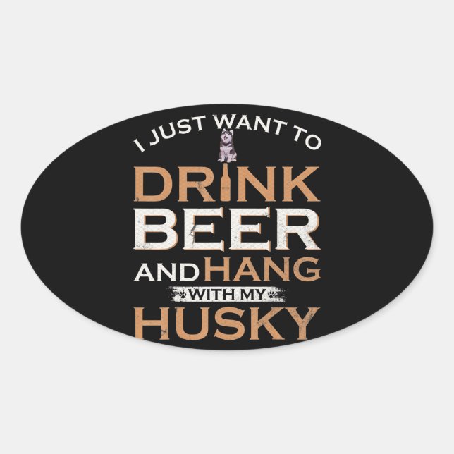 Husky | Ich Wollte einfach Bier trinken und meine  Ovaler Aufkleber (Vorderseite)