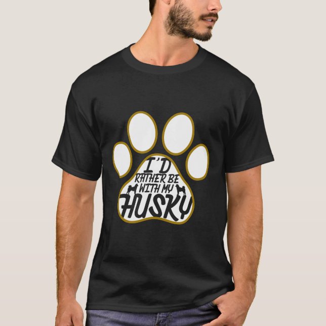 Husky, ich würde eher bei mir sein T-Shirt (Vorderseite)