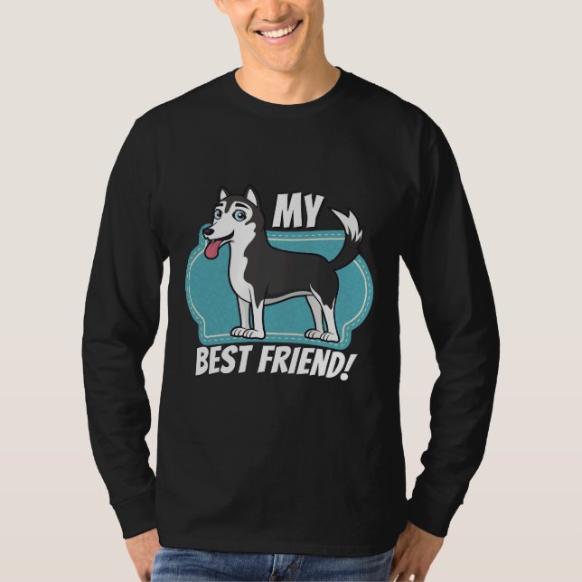Husky ist mein bester Freund T-Shirt (Vorderseite)