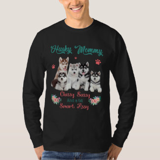 Husky Mommy Classy Sassy Bit Smart Assy T-Shirt